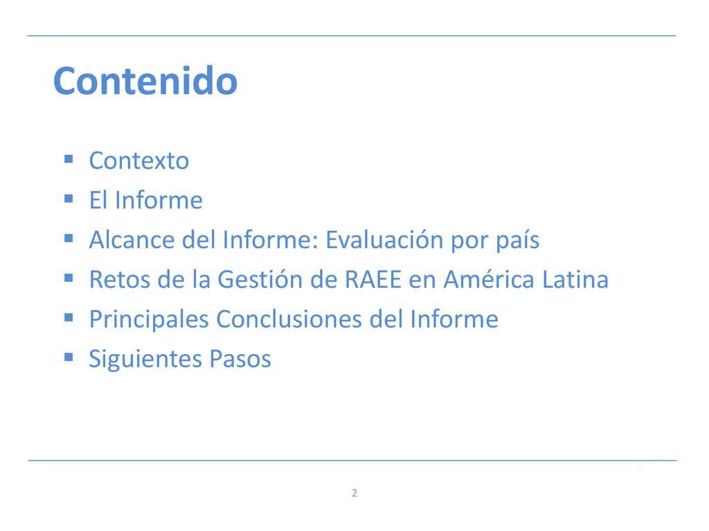 Contenido Contexto El Informe Alcance del Informe: Evaluación por país