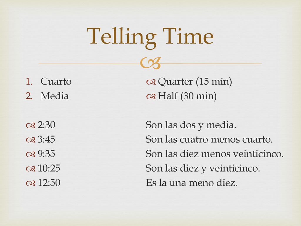 Telling Time Cuarto Media 2:30 3:45 9:35 10:25 12:50 Quarter (15 min)