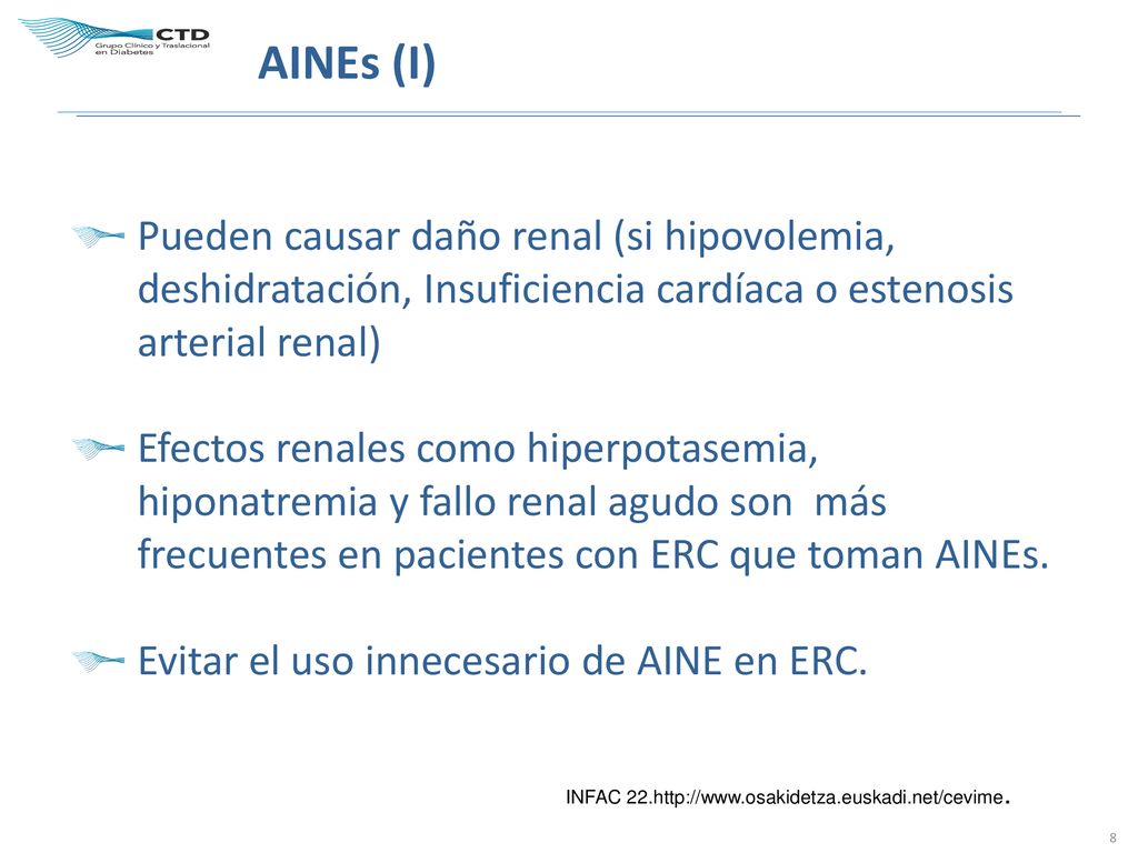 AINEs (I) Pueden causar daño renal (si hipovolemia, deshidratación, Insuficiencia cardíaca o estenosis arterial renal)