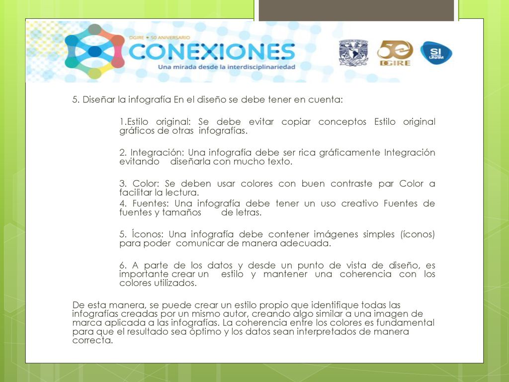 5. Diseñar la infografía En el diseño se debe tener en cuenta:
