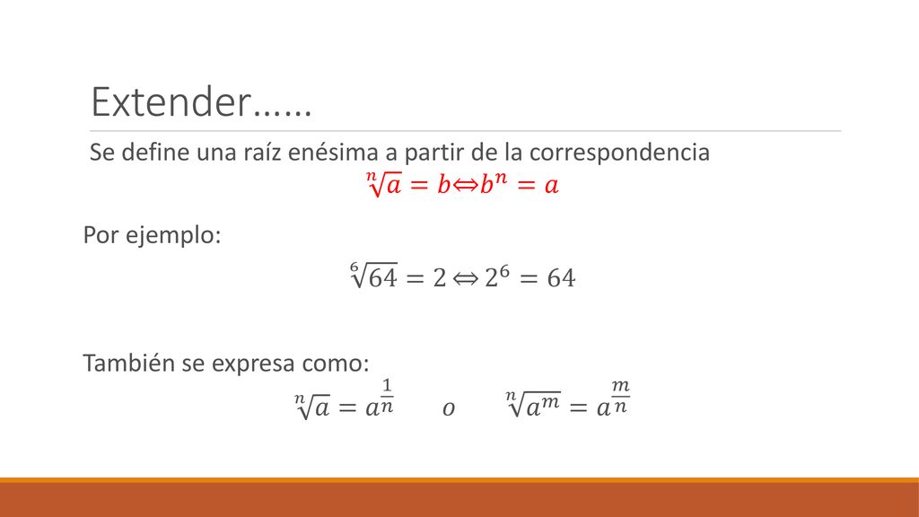Extender…… Se define una raíz enésima a partir de la correspondencia
