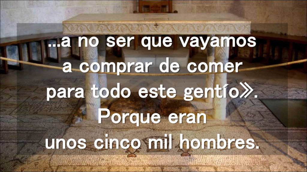 a no ser que vayamos a comprar de comer para todo este gentío»