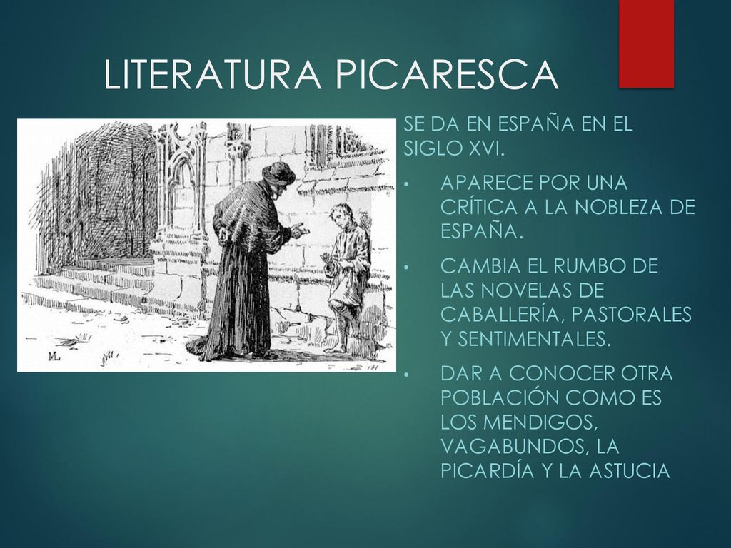 LITERATURA PICARESCA Se da en España en el siglo XVI.