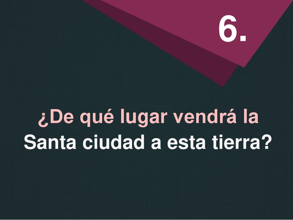 ¿De qué lugar vendrá la Santa ciudad a esta tierra