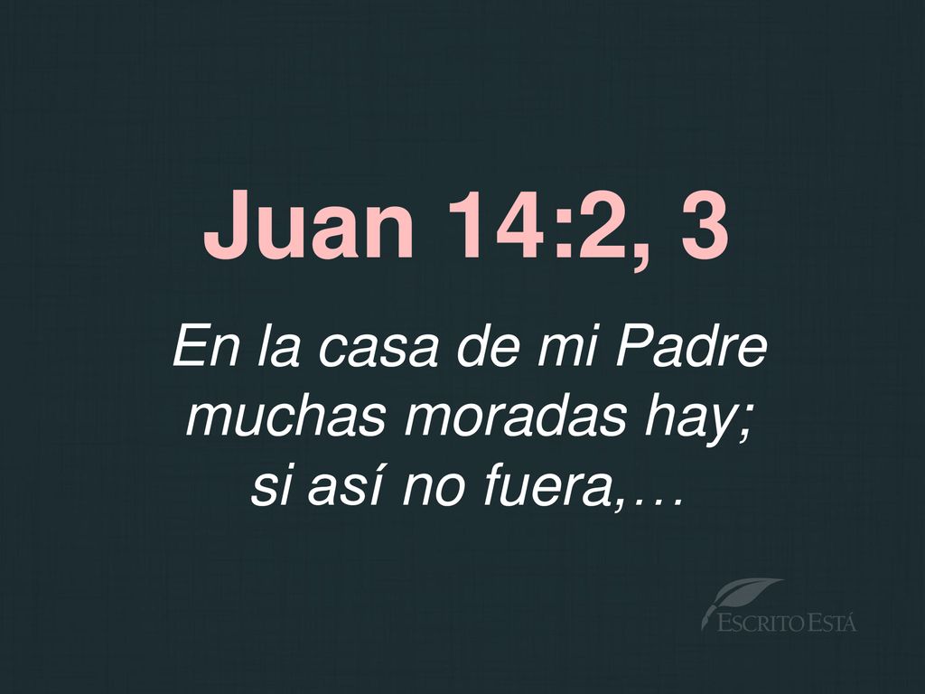 En la casa de mi Padre muchas moradas hay;