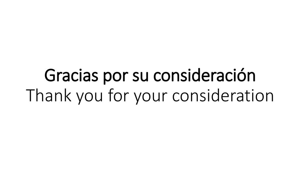 Gracias por su consideración Thank you for your consideration