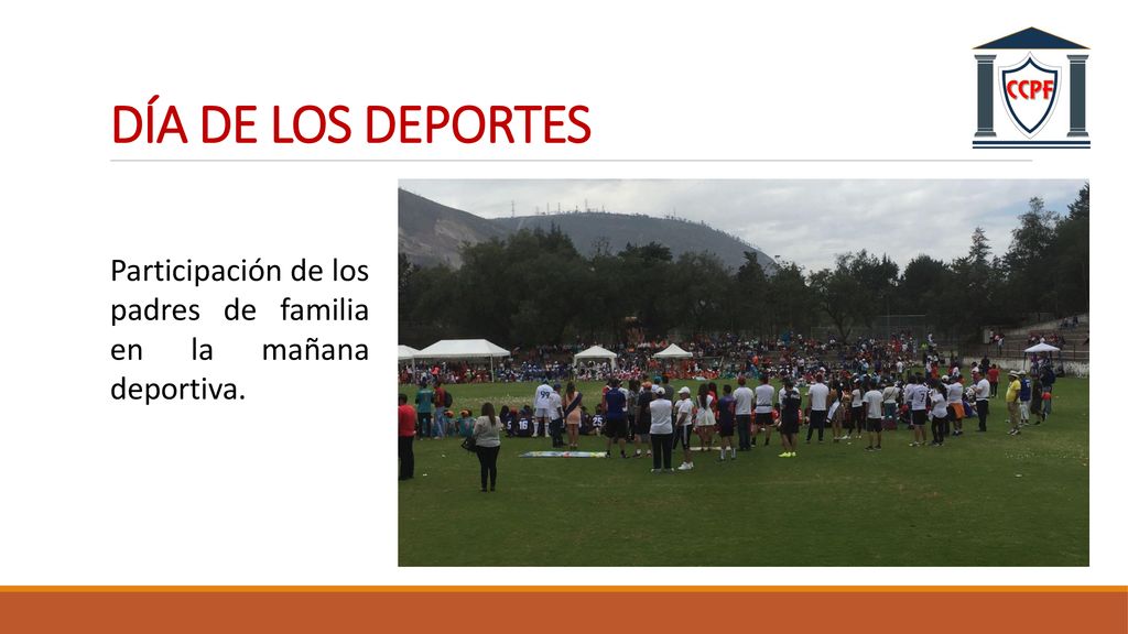 DÍA DE LOS DEPORTES Participación de los padres de familia en la mañana deportiva.