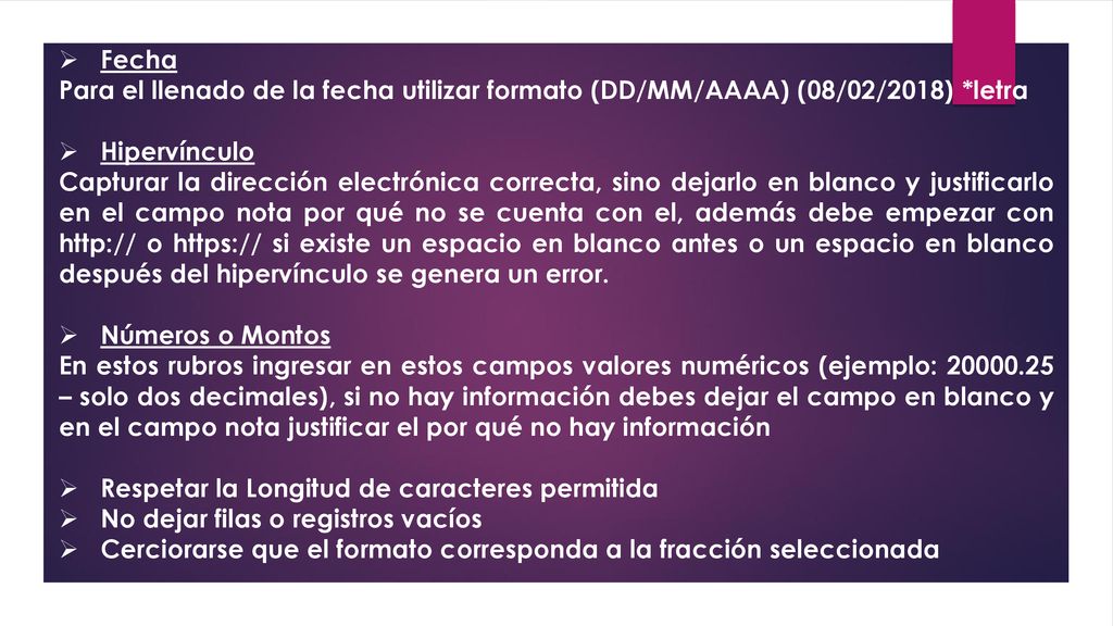 Fecha Para el llenado de la fecha utilizar formato (DD/MM/AAAA) (08/02/2018) *letra. Hipervínculo.