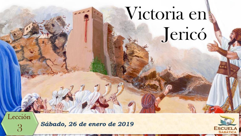 Victoria en Jericó 3 Lección Sábado, 26 de enero de 2019 Escuela