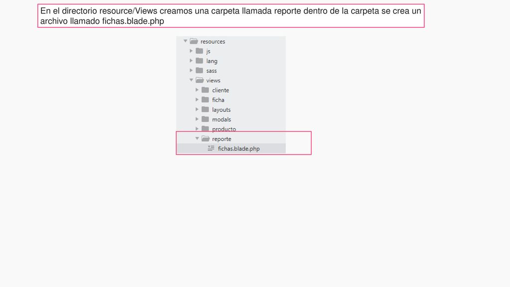 En el directorio resource/Views creamos una carpeta llamada reporte dentro de la carpeta se crea un archivo llamado fichas.blade.php