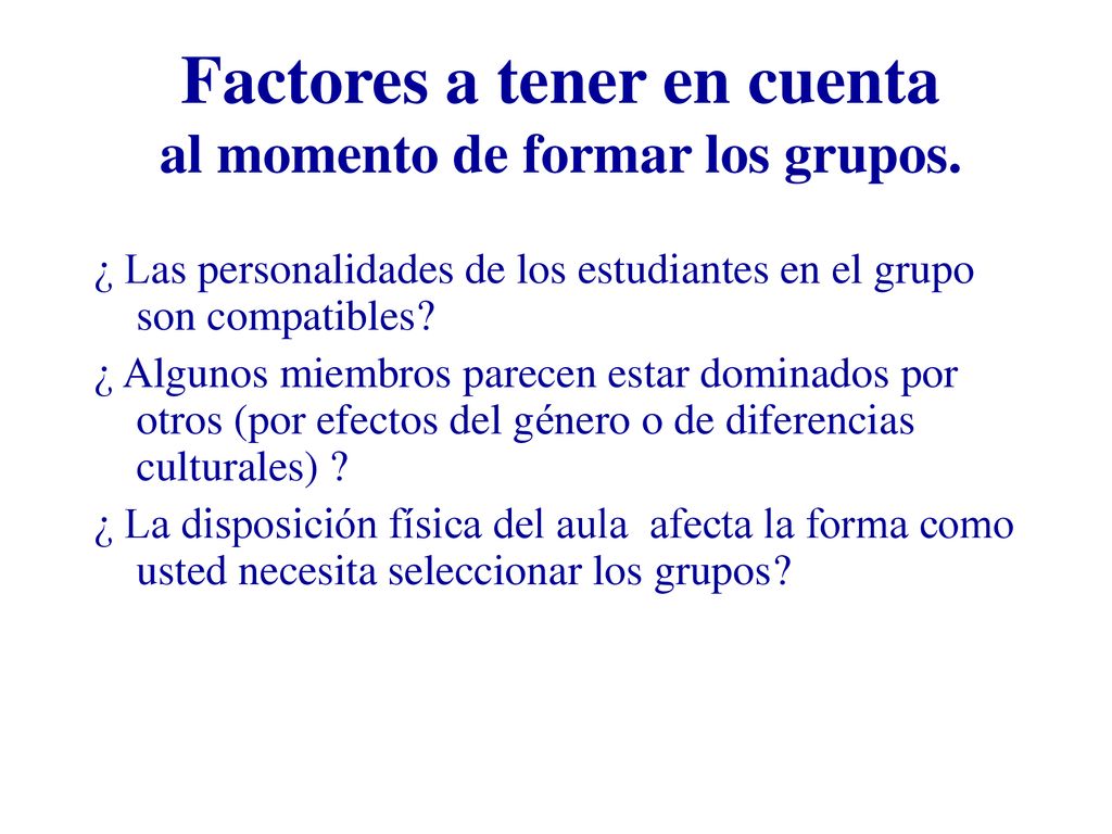 Factores a tener en cuenta al momento de formar los grupos.