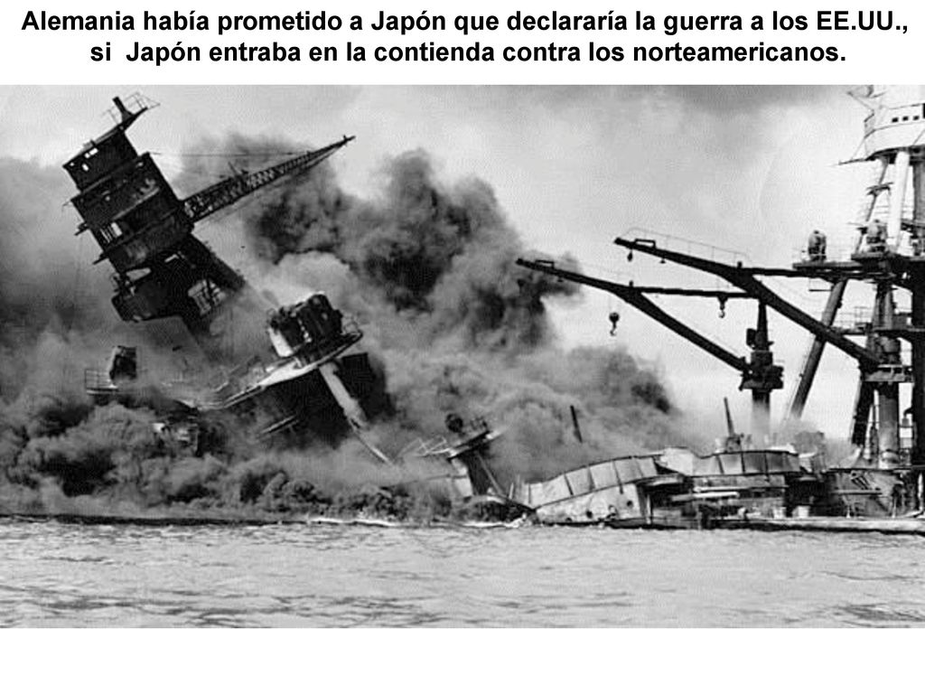 si Japón entraba en la contienda contra los norteamericanos.