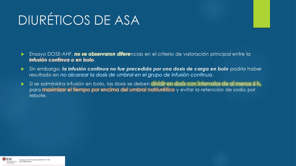 DIURÉTICOS DE ASA Ensayo DOSE-AHF, no se observaron diferencias en el criterio de valoración principal entre la infusión continua o en bolo.