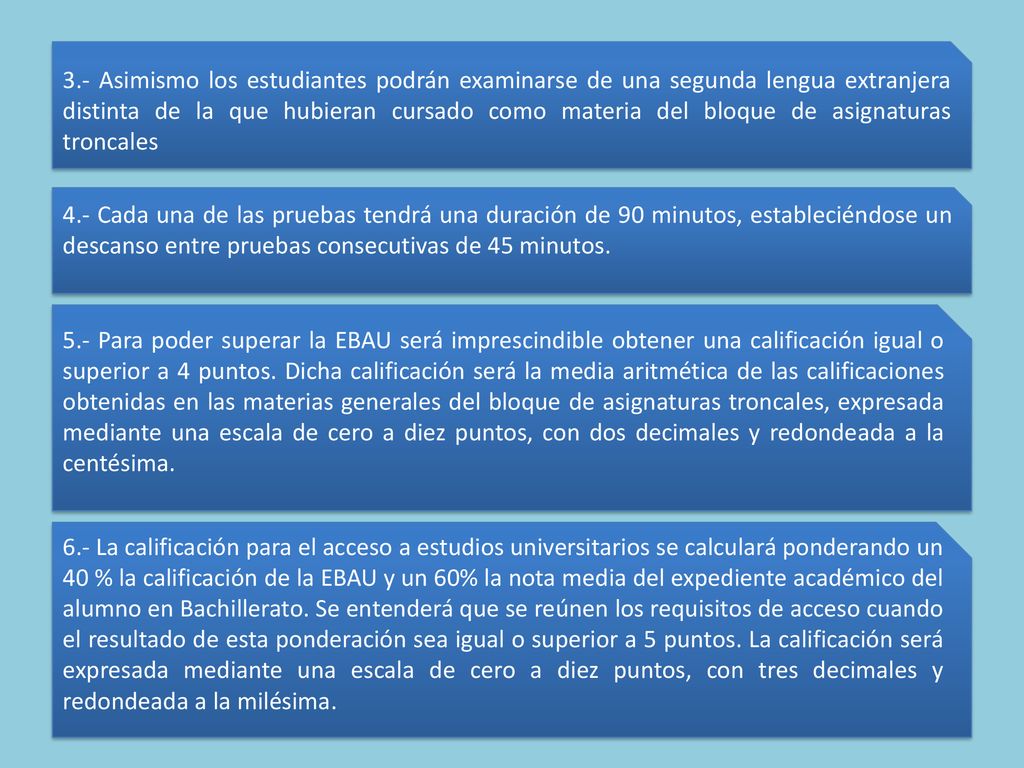 3.- Asimismo los estudiantes podrán examinarse de una segunda lengua extranjera distinta de la que hubieran cursado como materia del bloque de asignaturas troncales