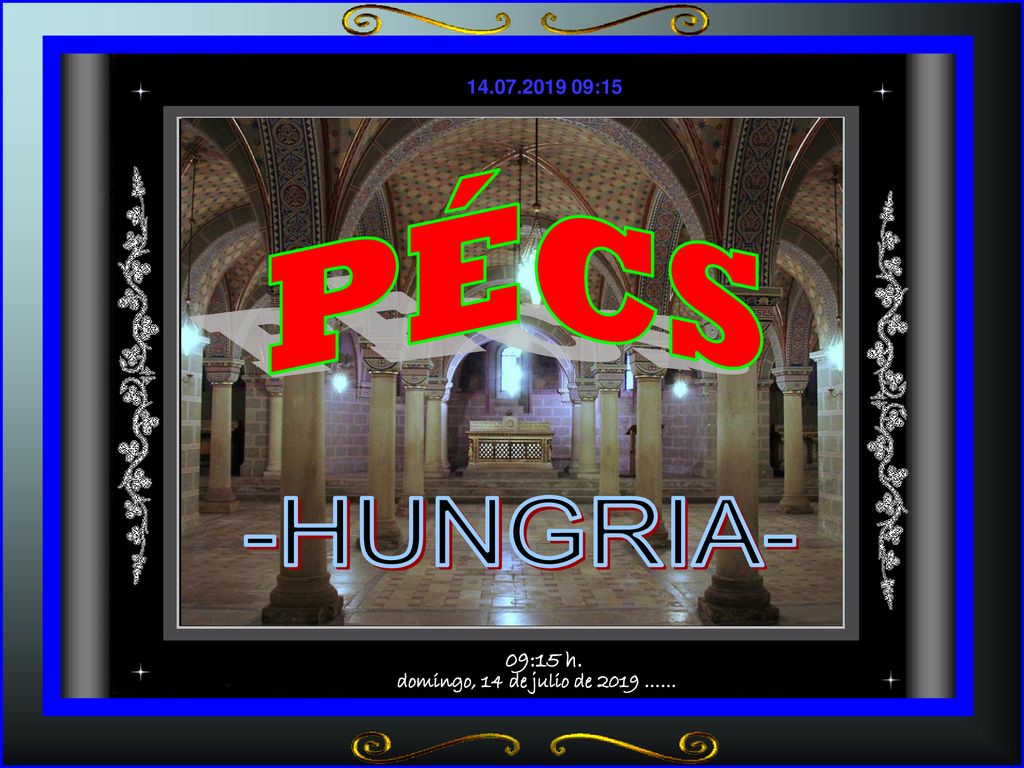 PÉCS -HUNGRIA- domingo, 14 de julio de 2019 …… 09:15 h.