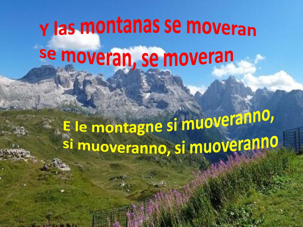 E le montagne si muoveranno, si muoveranno, si muoveranno