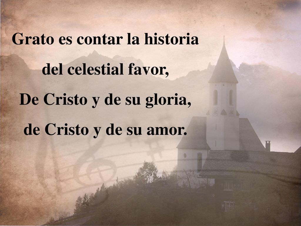 Grato es contar la historia del celestial favor,