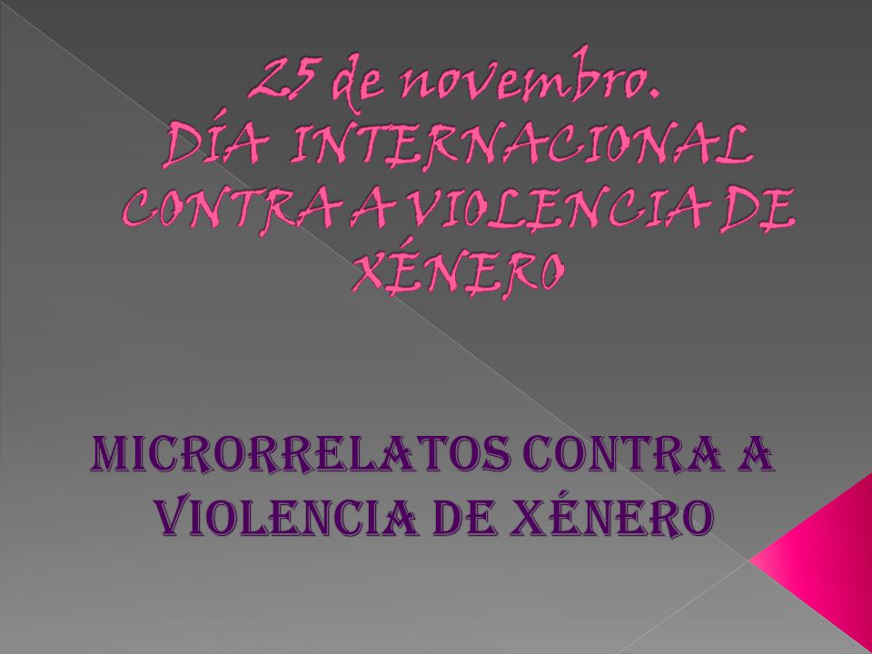 25 de novembro. DÍA INTERNACIONAL CONTRA A VIOLENCIA DE XÉNERO
