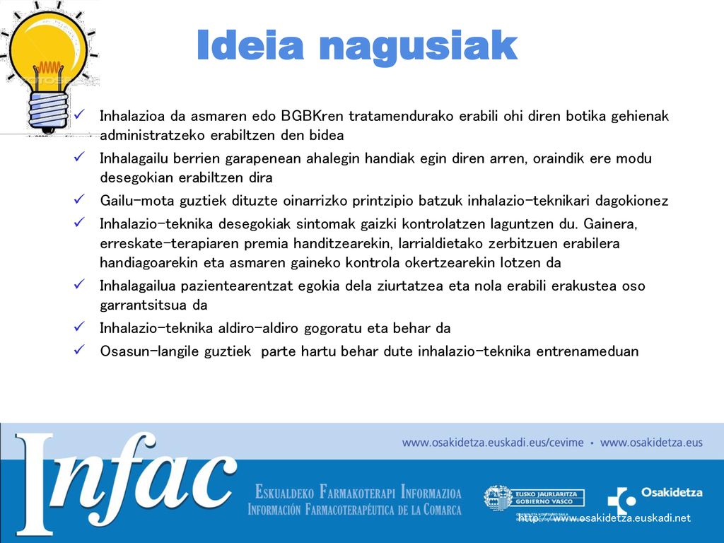 Ideia nagusiak Inhalazioa da asmaren edo BGBKren tratamendurako erabili ohi diren botika gehienak administratzeko erabiltzen den bidea.