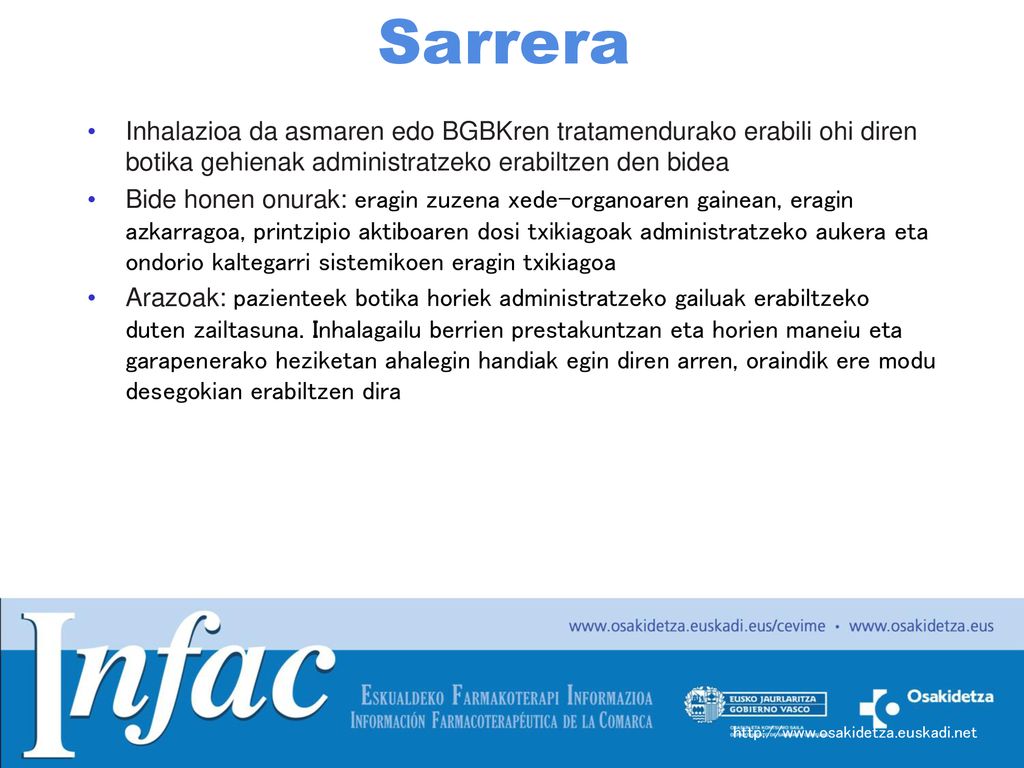 Sarrera Inhalazioa da asmaren edo BGBKren tratamendurako erabili ohi diren botika gehienak administratzeko erabiltzen den bidea.