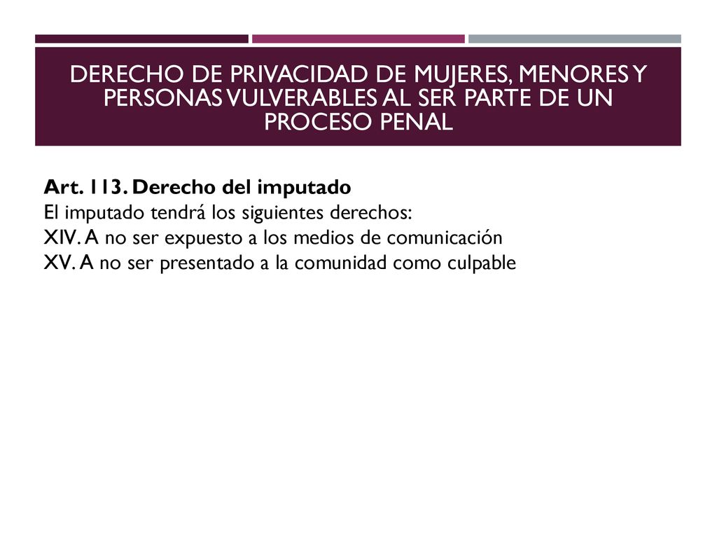 DERECHO DE PRIVACIDAD DE MUJERES, MENORES Y PERSONAS VULVERABLES AL SER PARTE DE UN PROCESO PENAL