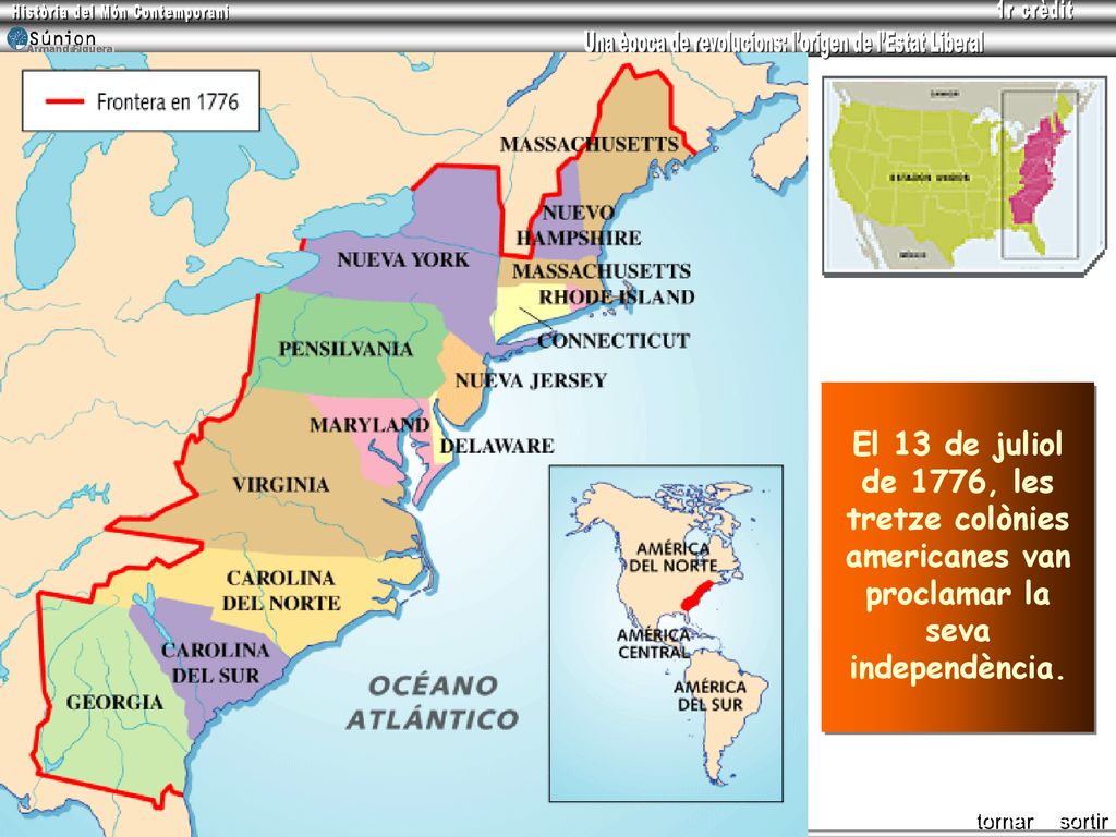 El 13 de juliol de 1776, les tretze colònies americanes van proclamar la seva independència.