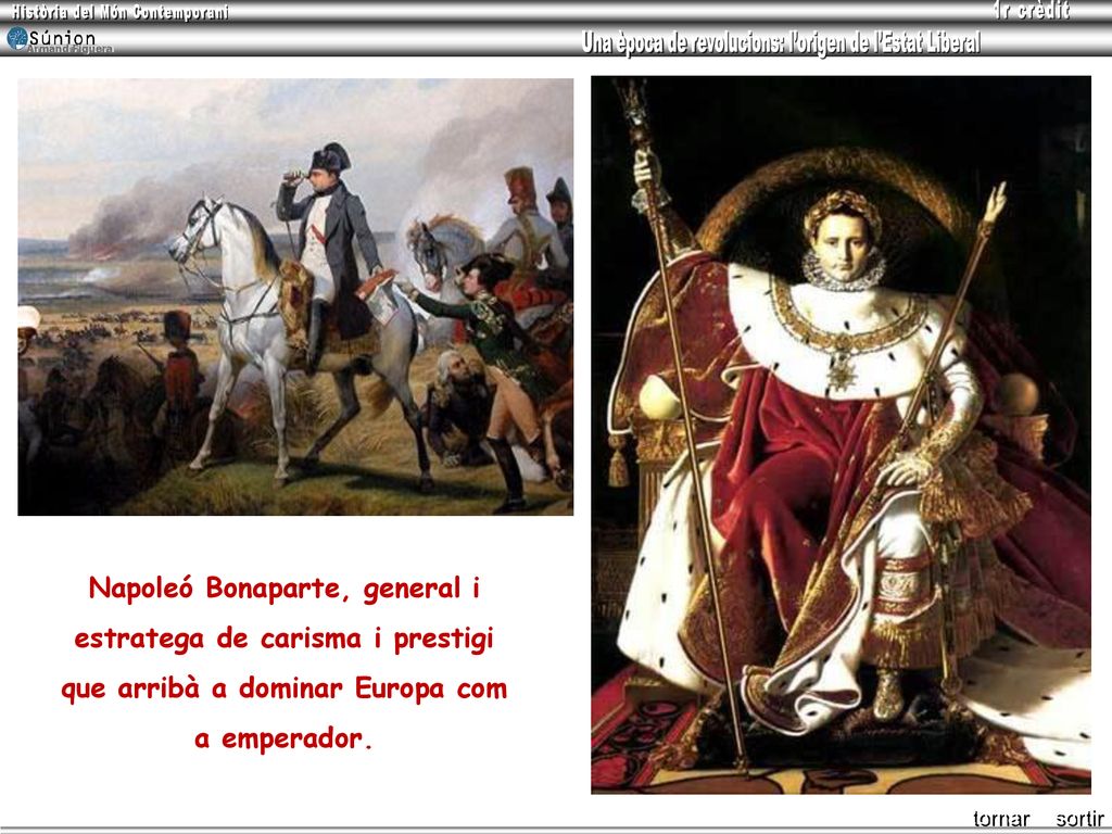 Napoleó Bonaparte, general i estratega de carisma i prestigi que arribà a dominar Europa com a emperador.