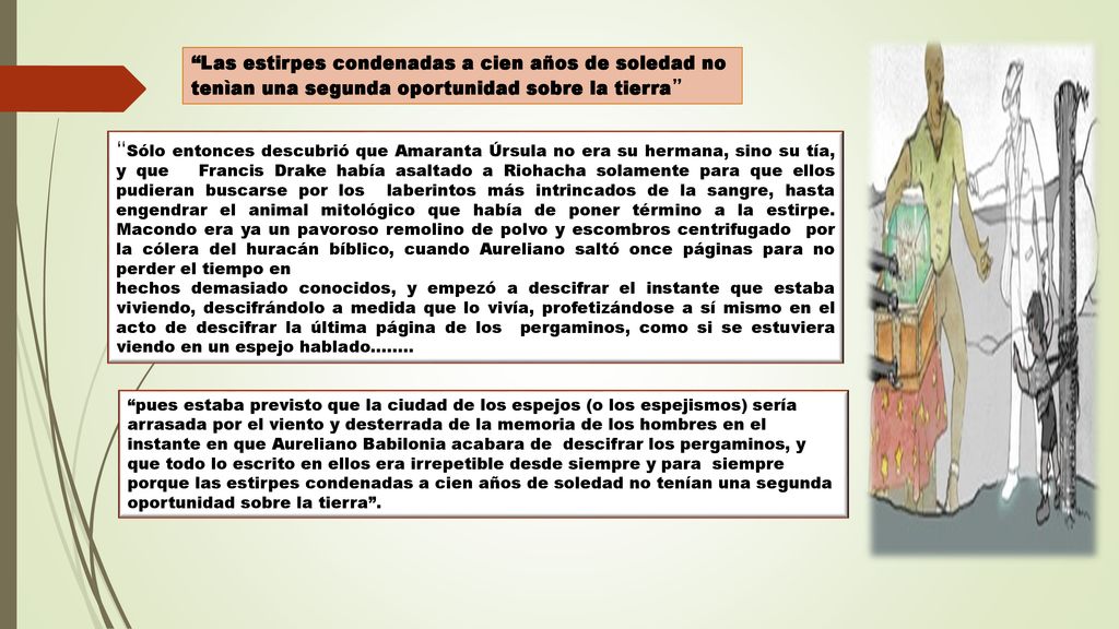 Las estirpes condenadas a cien años de soledad no tenìan una segunda oportunidad sobre la tierra