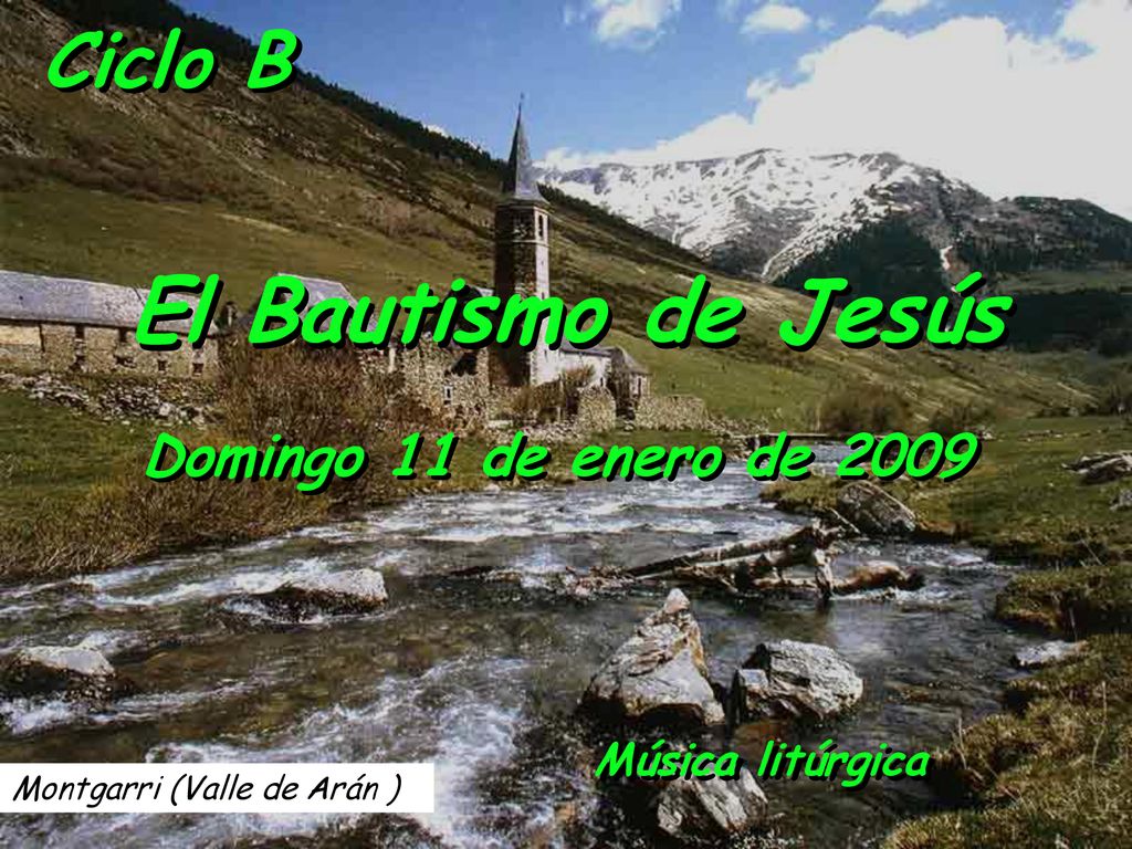 El Bautismo de Jesús Ciclo B Domingo 11 de enero de 2009