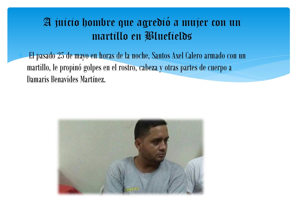 A juicio hombre que agredió a mujer con un martillo en Bluefields