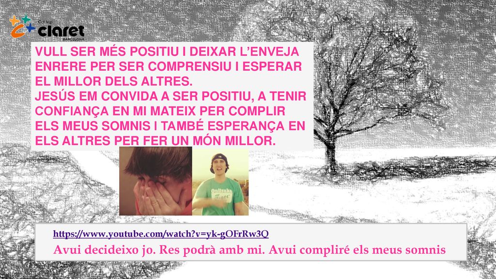 Avui decideixo jo. Res podrà amb mi. Avui compliré els meus somnis
