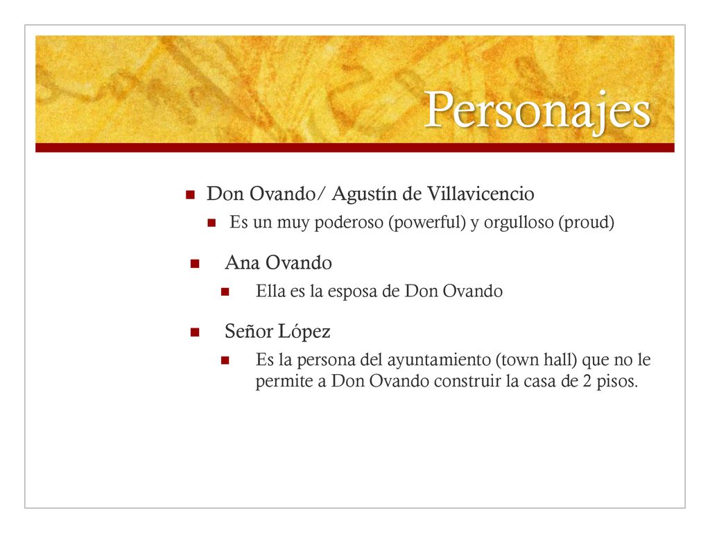 Personajes Don Ovando/ Agustín de Villavicencio Ana Ovando Señor López