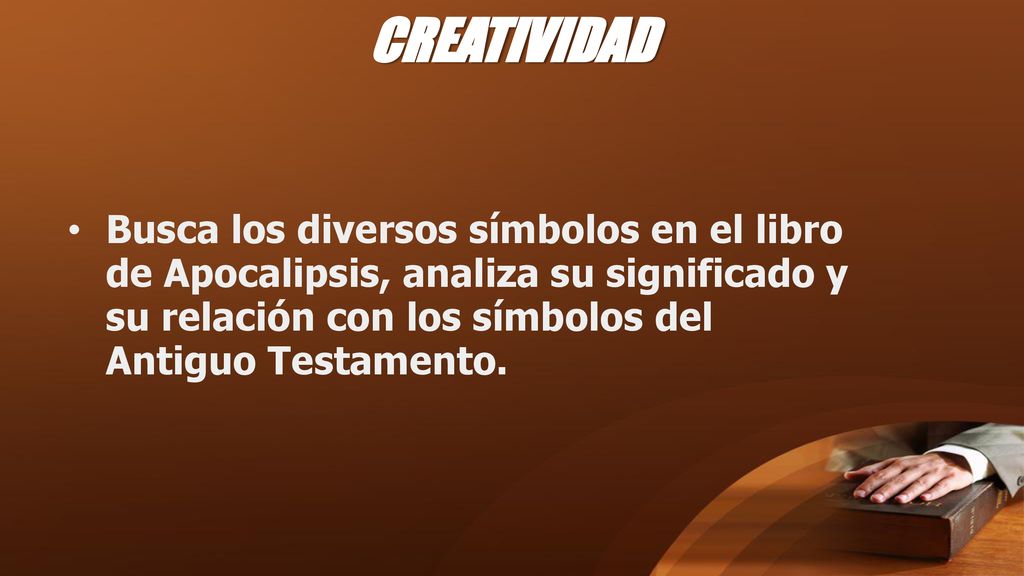 CREATIVIDAD Busca los diversos símbolos en el libro de Apocalipsis, analiza su significado y su relación con los símbolos del Antiguo Testamento.