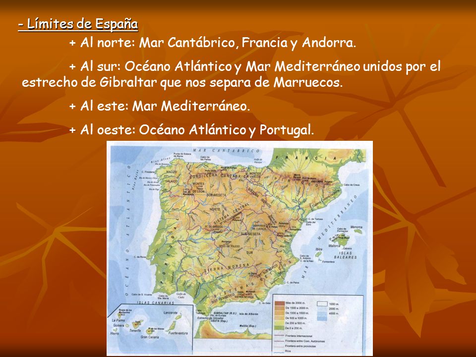 + Al este: Mar Mediterráneo. + Al oeste: Océano Atlántico y Portugal.