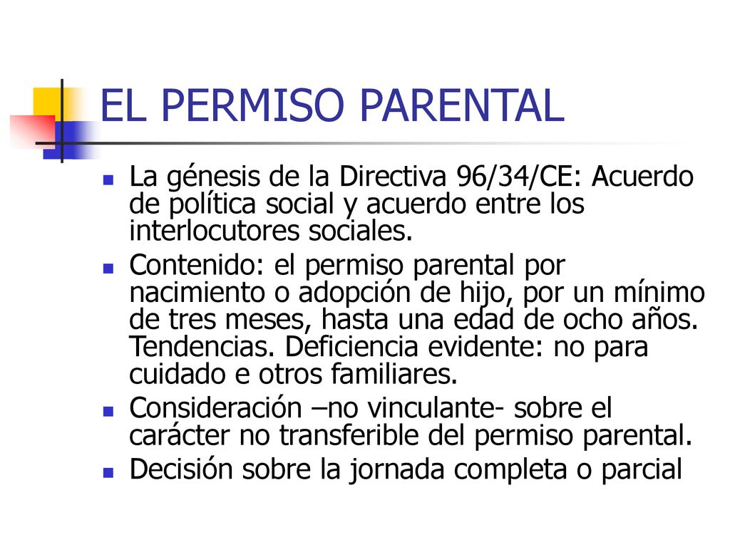 EL PERMISO PARENTAL La génesis de la Directiva 96/34/CE: Acuerdo de política social y acuerdo entre los interlocutores sociales.