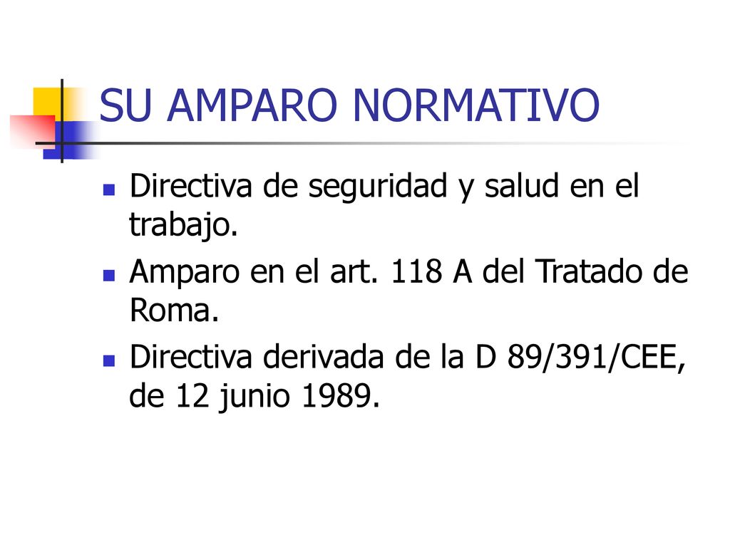 SU AMPARO NORMATIVO Directiva de seguridad y salud en el trabajo.