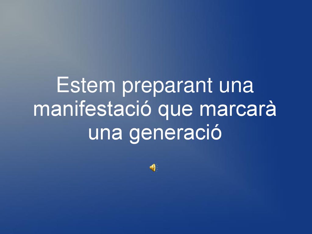 Estem preparant una manifestació que marcarà una generació