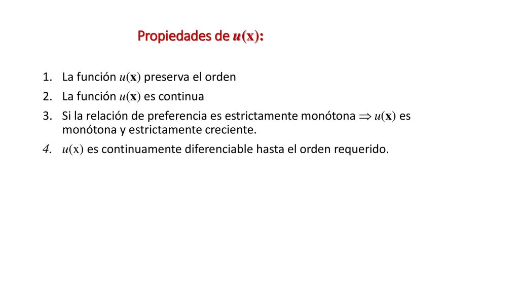 Propiedades de u(x): La función u(x) preserva el orden