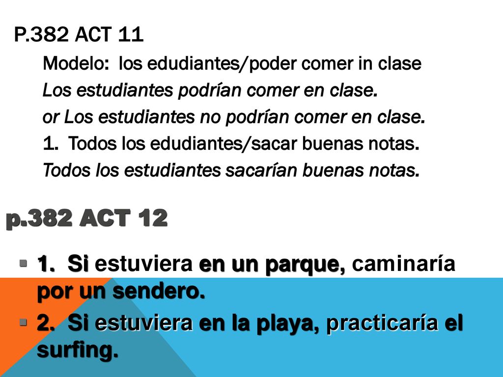 1. Si estuviera en un parque, caminaría por un sendero.