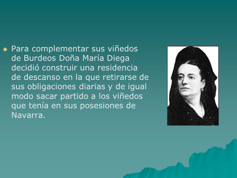 Para complementar sus viñedos de Burdeos Doña María Diega decidió construir una residencia de descanso en la que retirarse de sus obligaciones diarias y de igual modo sacar partido a los viñedos que tenía en sus posesiones de Navarra.