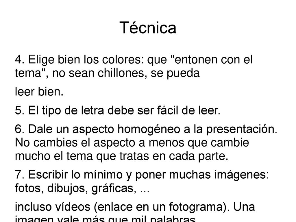 Técnica 4. Elige bien los colores: que entonen con el tema , no sean chillones, se pueda. leer bien.