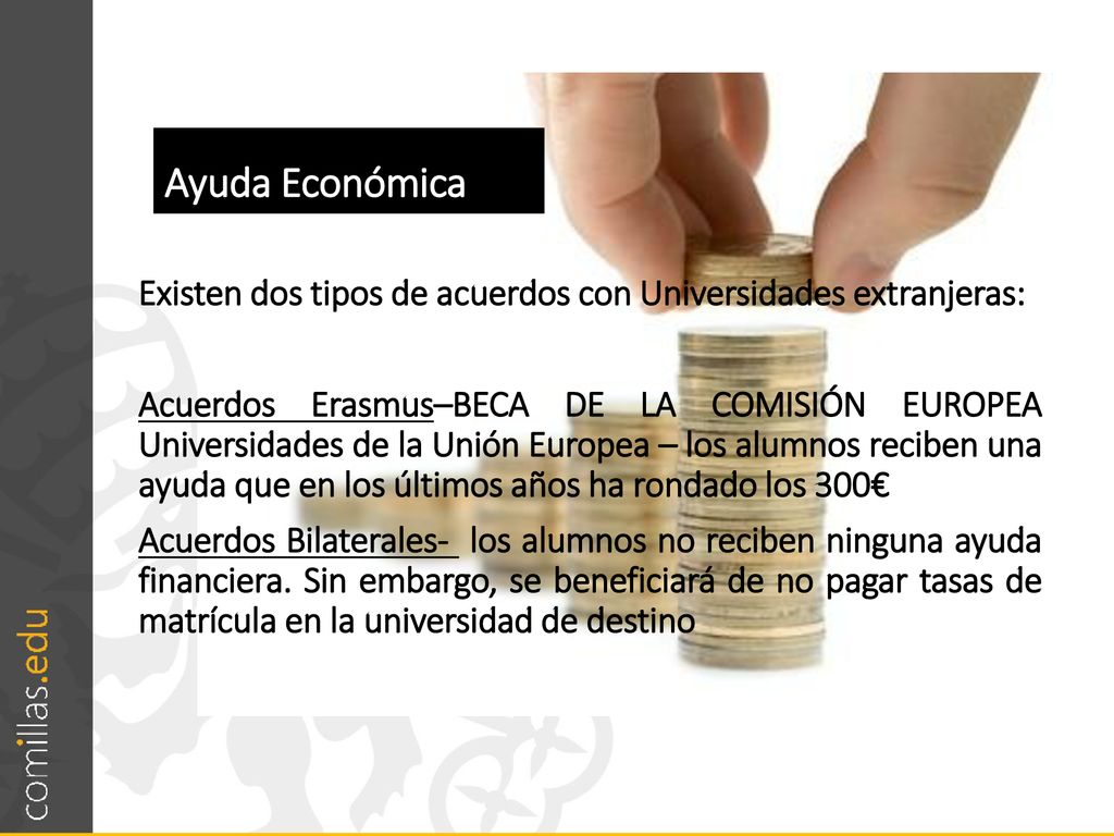 Ayuda Económica Existen dos tipos de acuerdos con Universidades extranjeras: