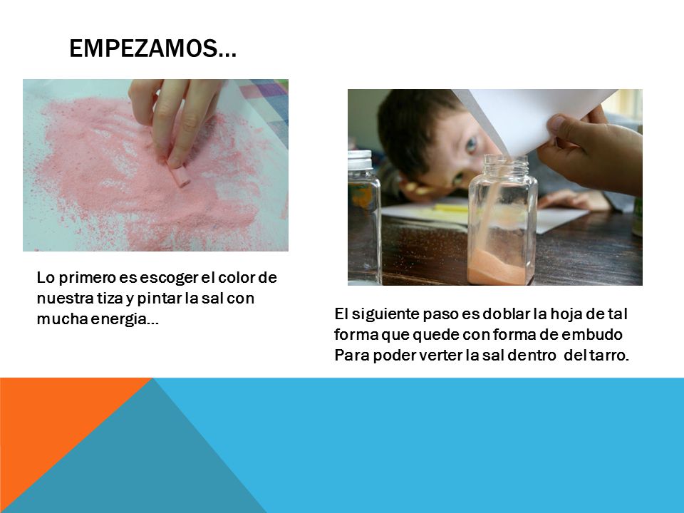 EMPEZAMOS… Lo primero es escoger el color de nuestra tiza y pintar la sal con mucha energia…