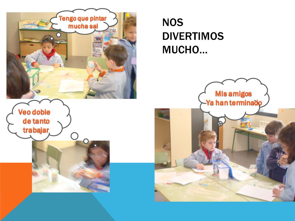 nos divertimos mucho… Mis amigos Ya han terminado Veo doble de tanto