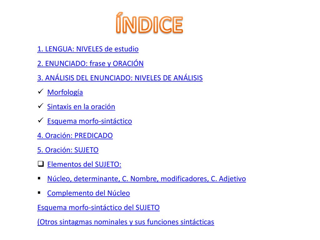 ÍNDICE 1. LENGUA: NIVELES de estudio 2. ENUNCIADO: frase y ORACIÓN
