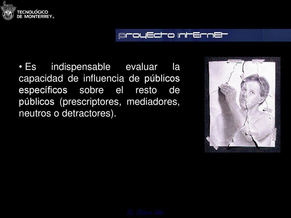 Es indispensable evaluar la capacidad de influencia de públicos específicos sobre el resto de públicos (prescriptores, mediadores, neutros o detractores).