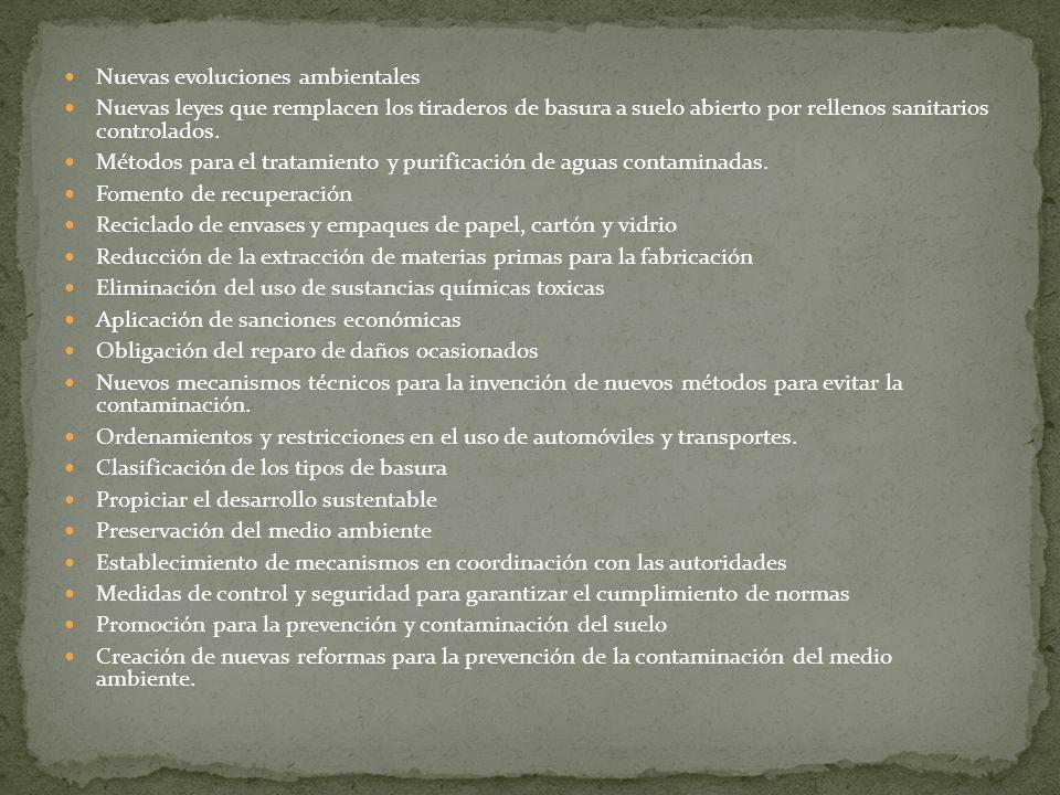 Nuevas evoluciones ambientales. Nuevas leyes que remplacen los tiraderos de basura a suelo abierto por rellenos sanitarios controlados.