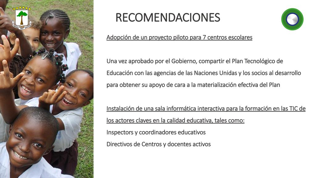RECOMENDACIONES Adopción de un proyecto piloto para 7 centros escolares.