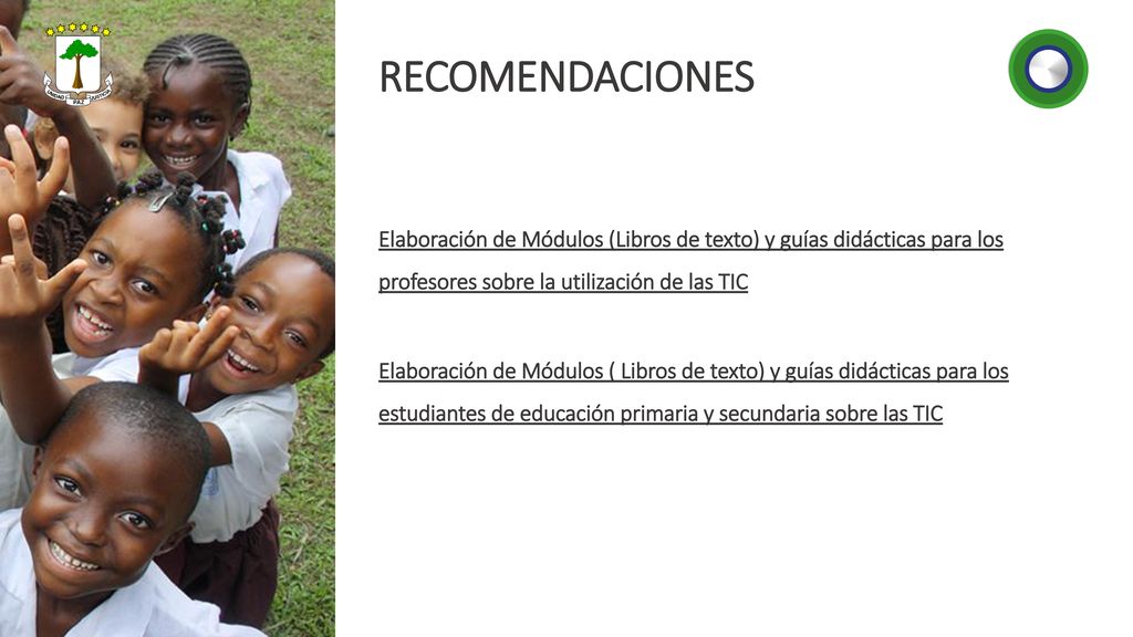RECOMENDACIONES Elaboración de Módulos (Libros de texto) y guías didácticas para los profesores sobre la utilización de las TIC.