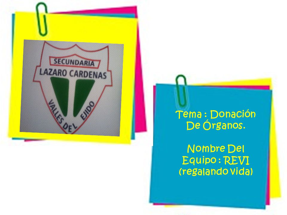 Tema : Donación De Órganos. Nombre Del Equipo : REVI (regalando vida)